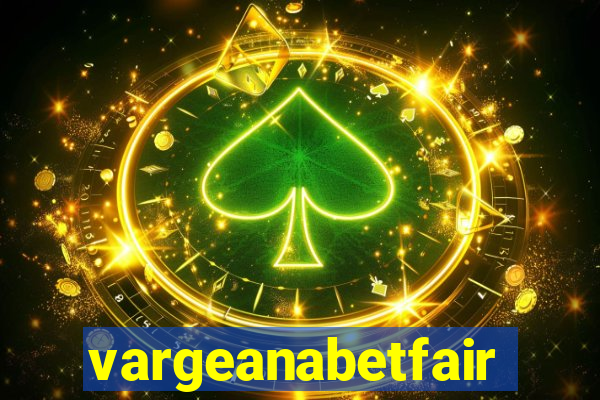 vargeanabetfair