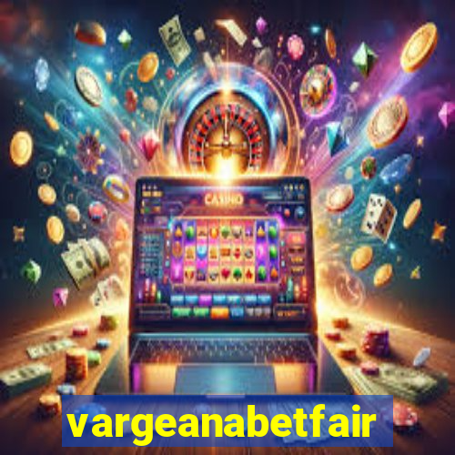 vargeanabetfair
