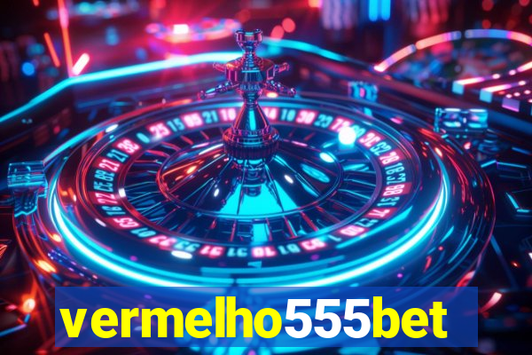 vermelho555bet