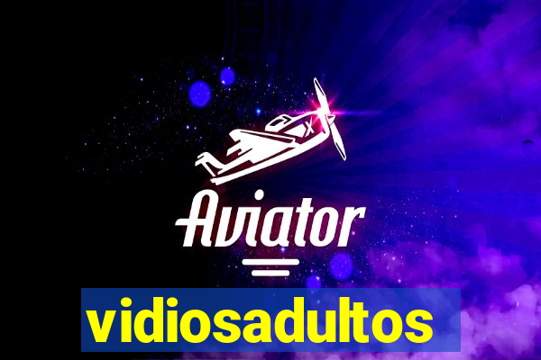vidiosadultos