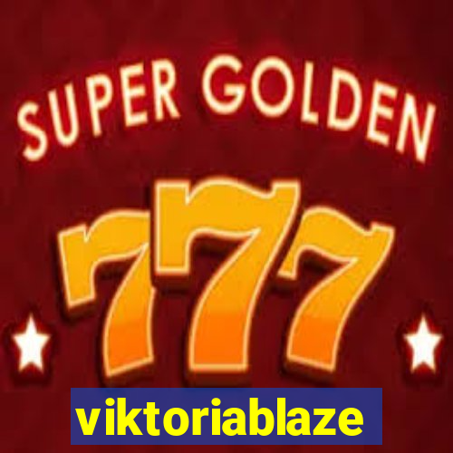 viktoriablaze