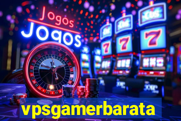 vpsgamerbarata