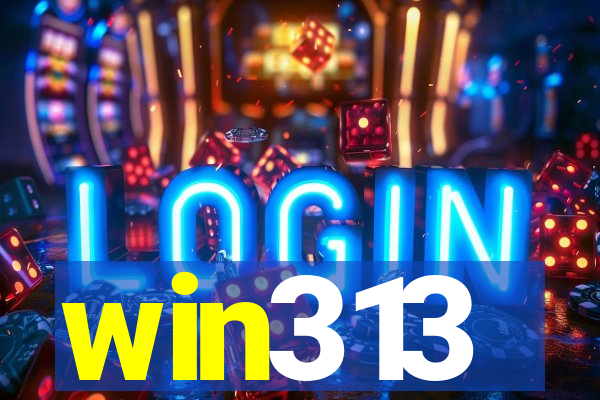win313