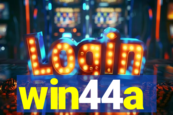 win44a