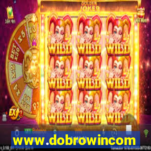 www.dobrowincom