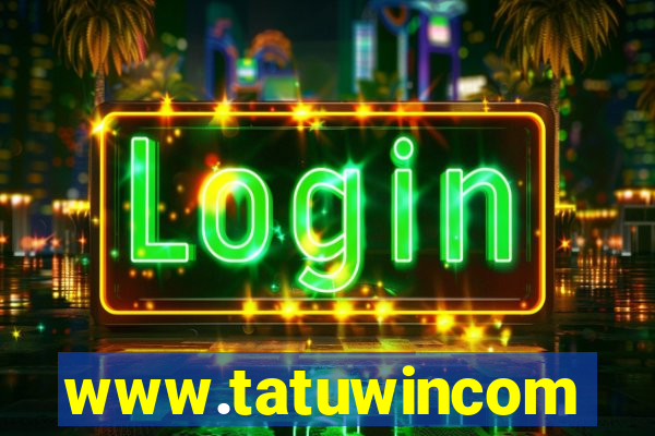 www.tatuwincom