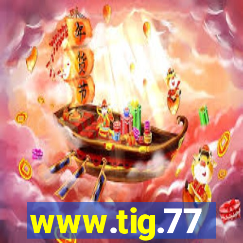 www.tig.77