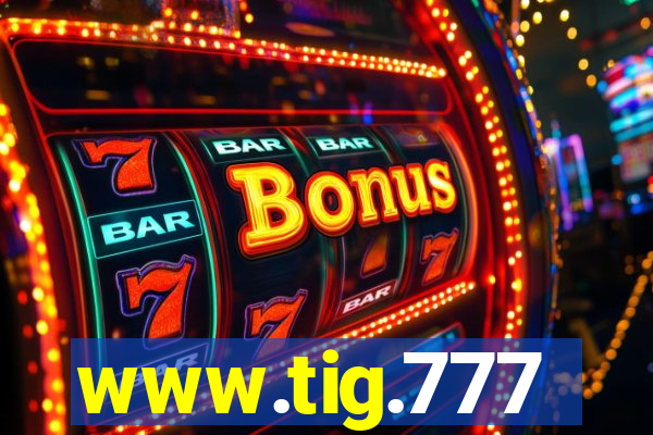 www.tig.777