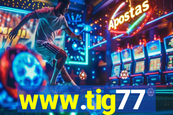 www.tig77