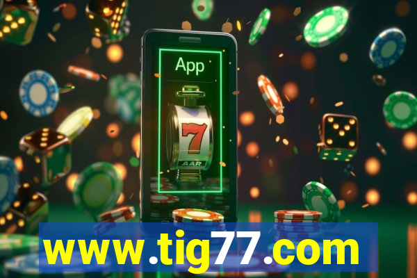 www.tig77.com