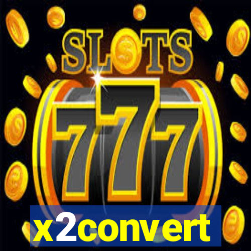 x2convert