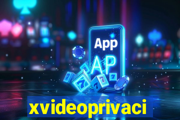 xvideoprivaci