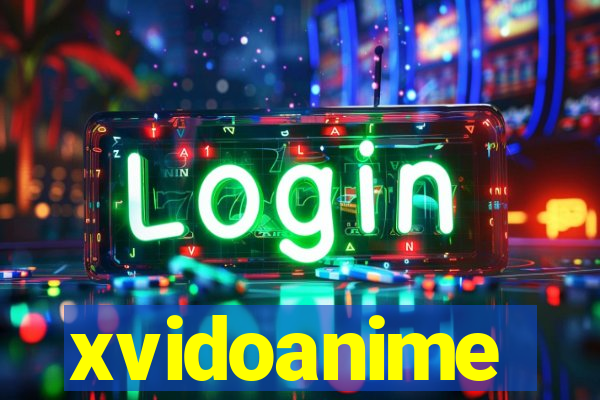 xvidoanime