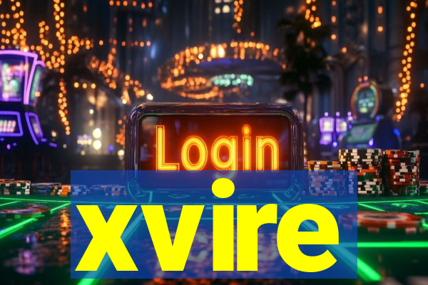 xvire