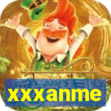 xxxanme