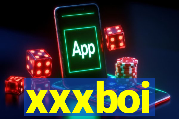xxxboi