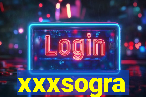 xxxsogra