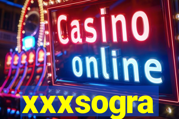 xxxsogra