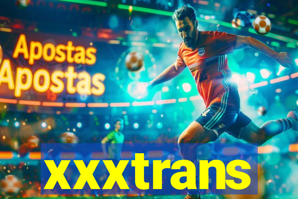 xxxtrans