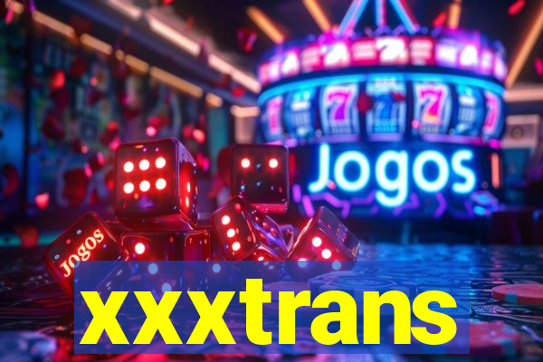 xxxtrans