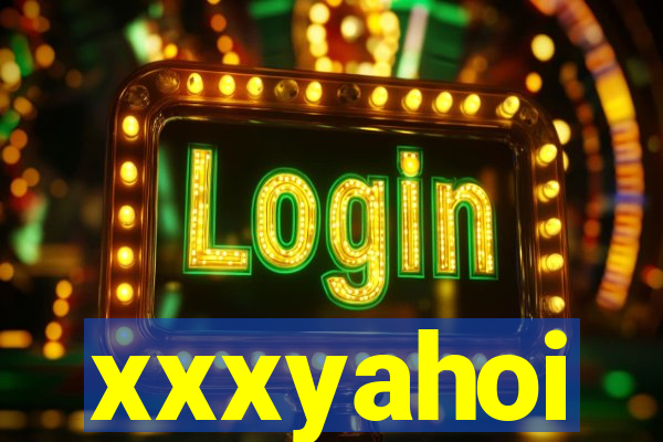 xxxyahoi