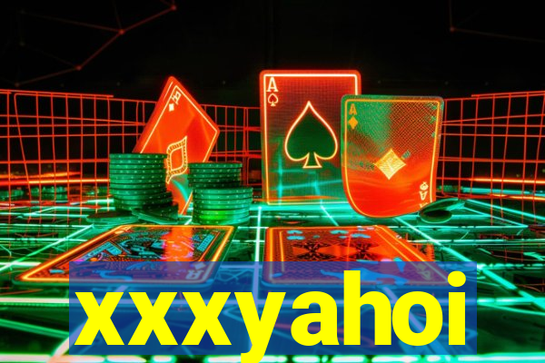 xxxyahoi