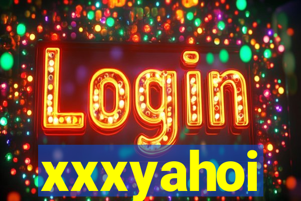 xxxyahoi
