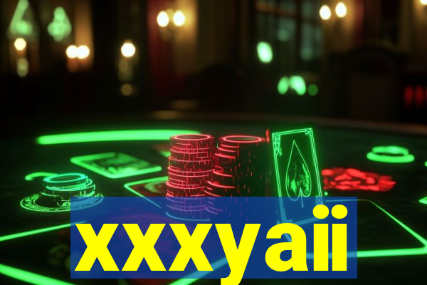 xxxyaii